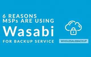 6 Reasons wasabi backup for msp